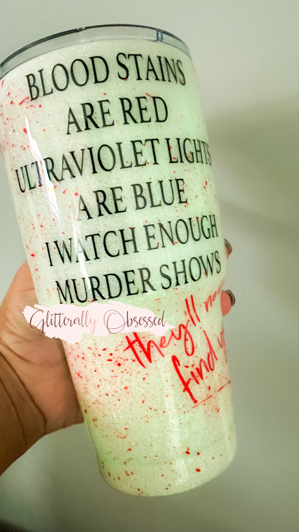They’ll Never Find You • Glows In The Dark