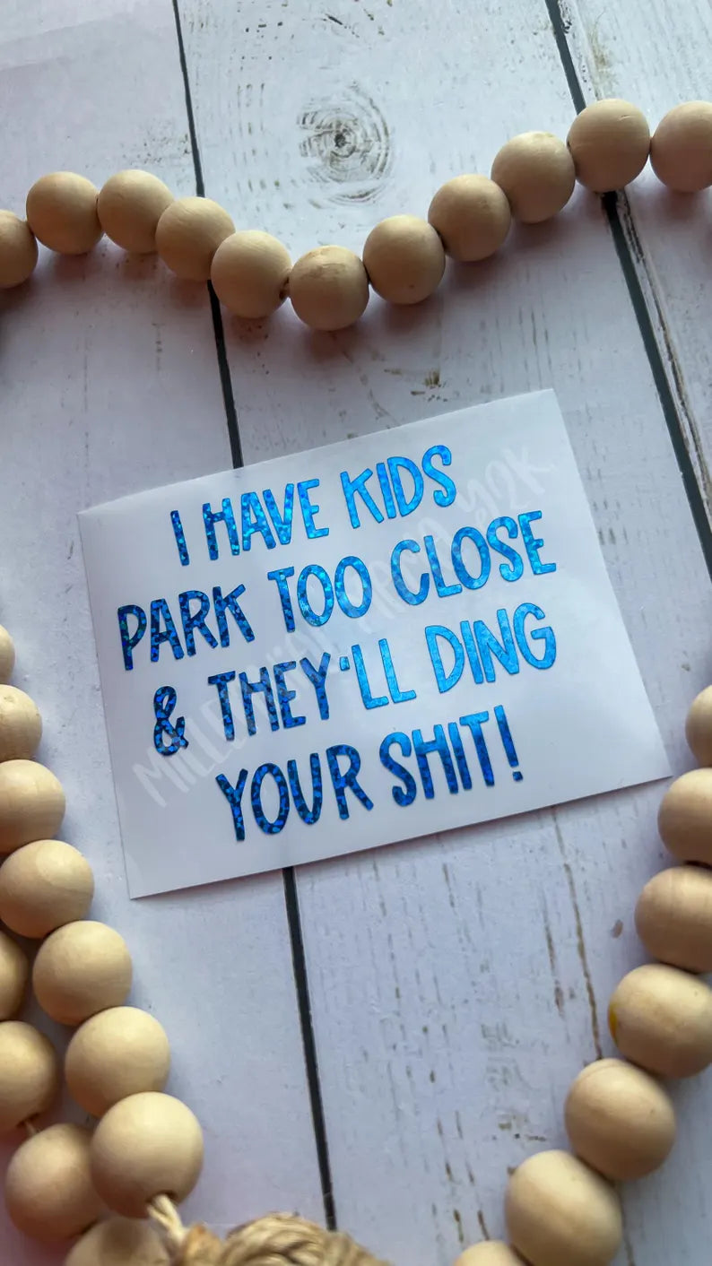 Kids Will Ding Your Sh*t