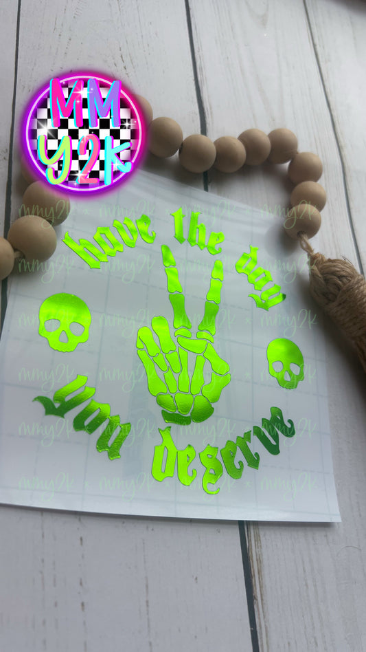 Have the day you deserve #4