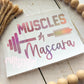 Muscles & Mascara