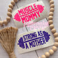 Muscle Mommy / Strong As A Mother