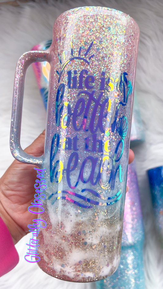 Life is Better at The Beach - 20 oz Handle