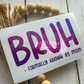 BRUH