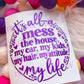 It's all a mess