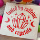 Caffeine & Crystals